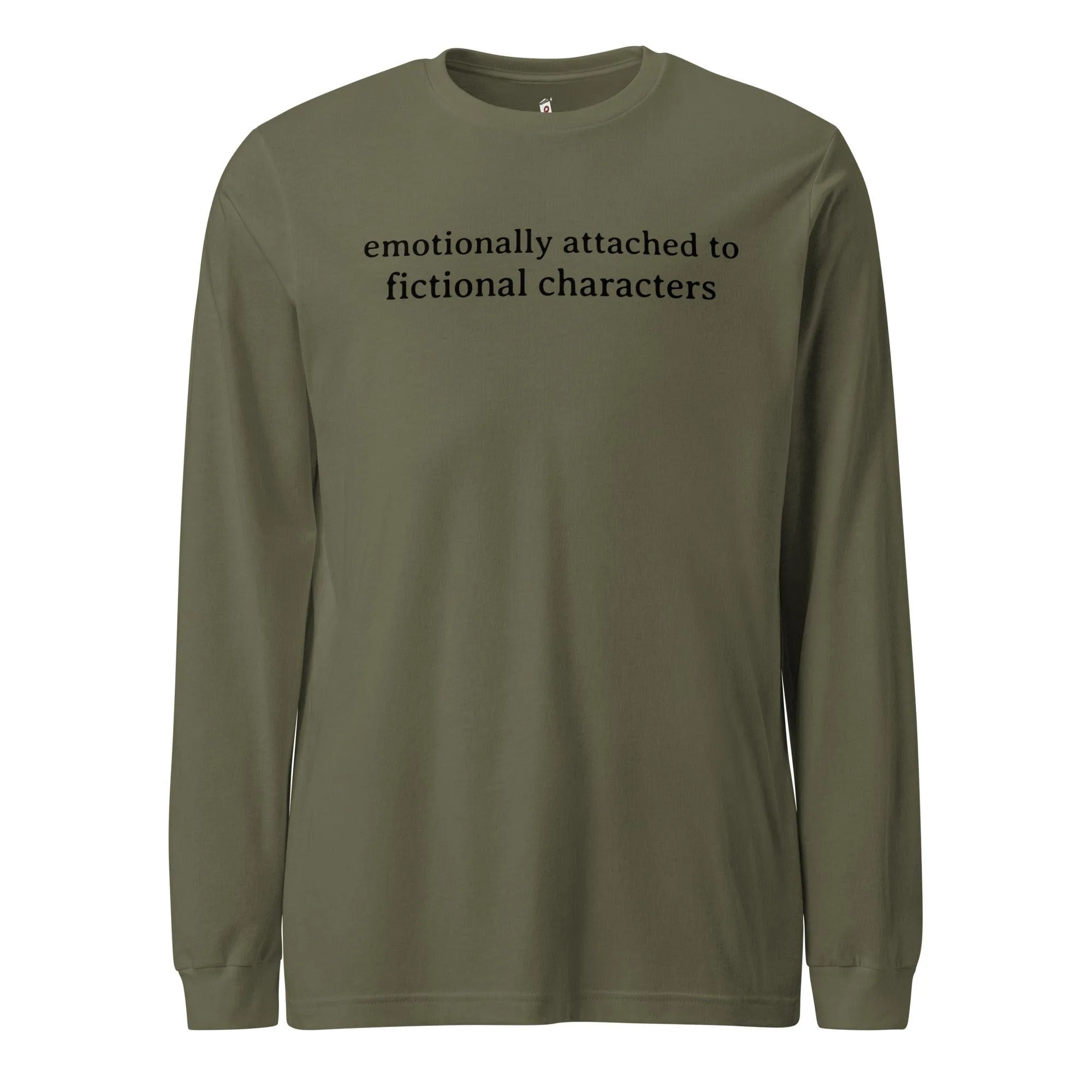 Emotionally Attached to Fictional Characters Long Sleeve Tee Shirt