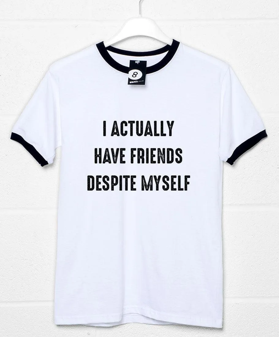 Friends Despite Myself T-Shirt