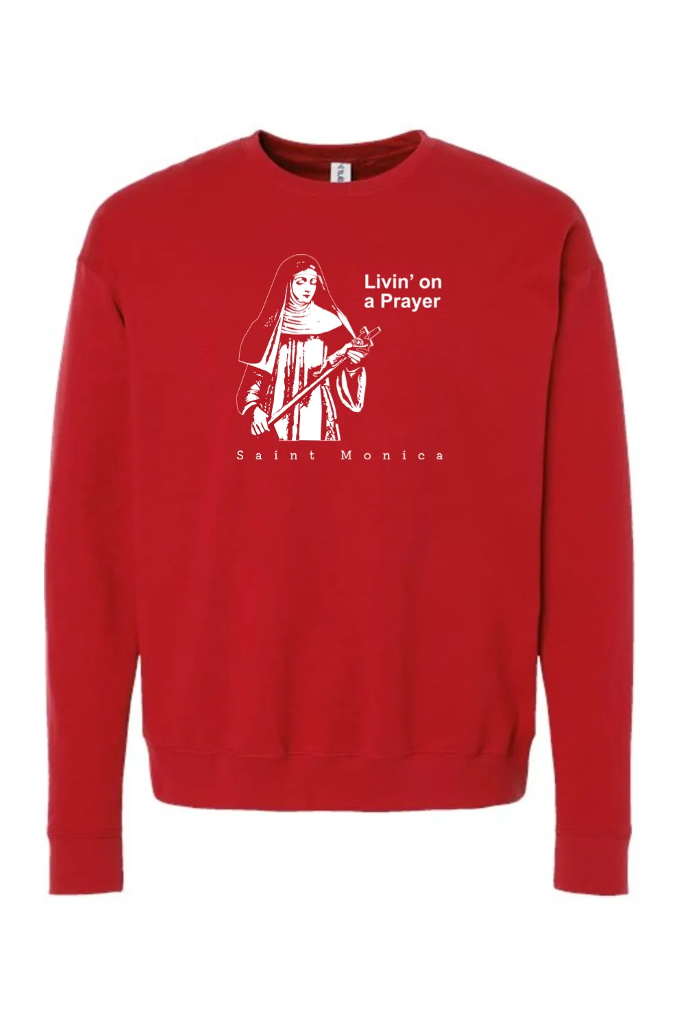 Livin' on a Prayer - St. Monica Crewneck Sweatshirt