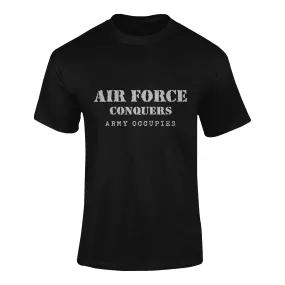 Military T-shirt - Air Force Conquers, Army Occupies (Men)